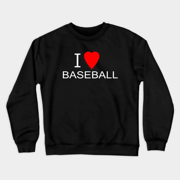 I love baseball Crewneck Sweatshirt by GameOn Gear